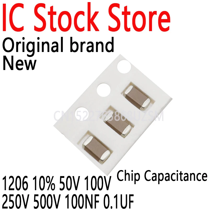 500 Pz Nuovo E Originale X7R Materiale Chip Condensatore Ceramico 1206 100Nf 50V 100V 250V 500V 104K 0.1Uf 10%
