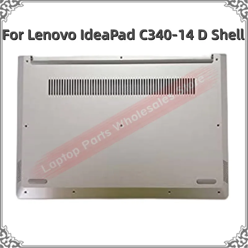 

Shell Base Bottom Case 5CB0S17313 For Lenovo IdeaPad C340-14 D Shell New Original Lower Case Base Cover D Shell Silver