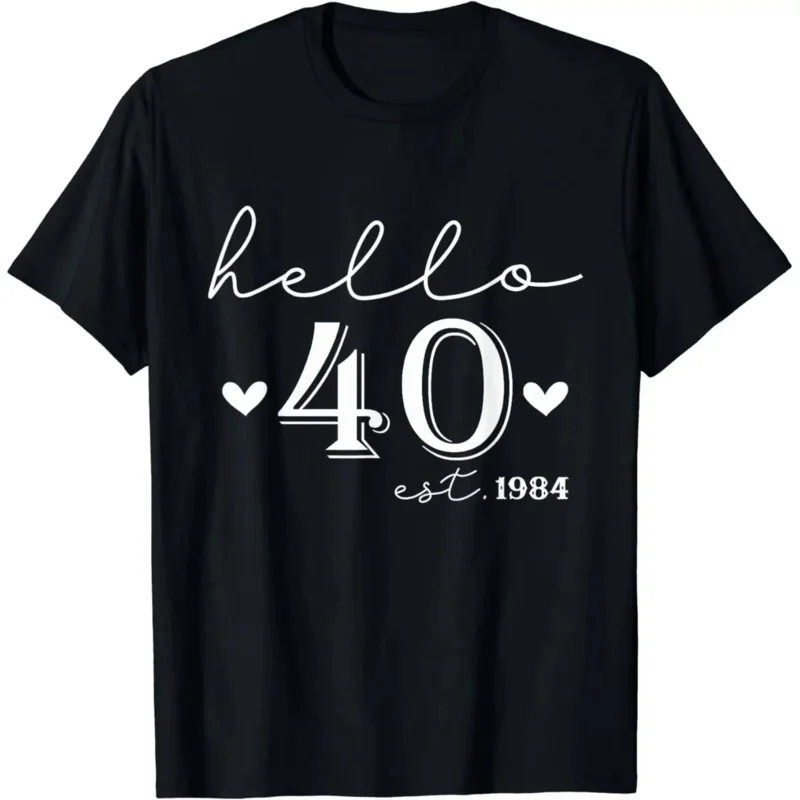 

40th Birthday Funny Hello 40 Years Old Est 1984 Born in 1984 T-Shirt Graphic Birthday Gift Unisex Style Shirts for Women Men