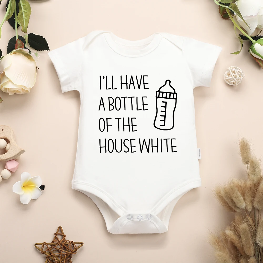 

I'll Have a Bottle of the House White Cute Baby Girl Clothes Funny Newborn Boy Bodysuits High Quality Cotton Infant Onesies
