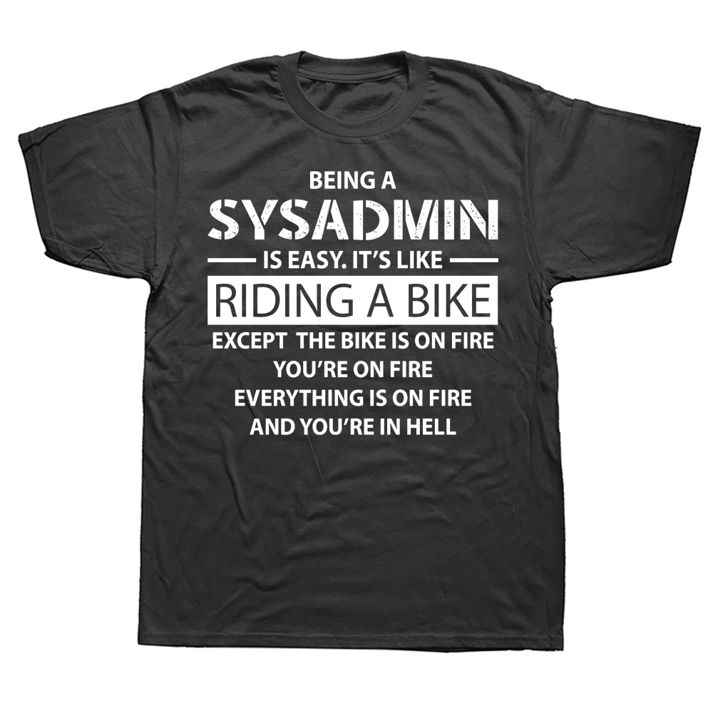 

Novelty Awesome Being a SYSADMIN T Shirts Graphic Streetwear Short Sleeve Birthday Gifts Summer Style T-shirt Mens Clothing