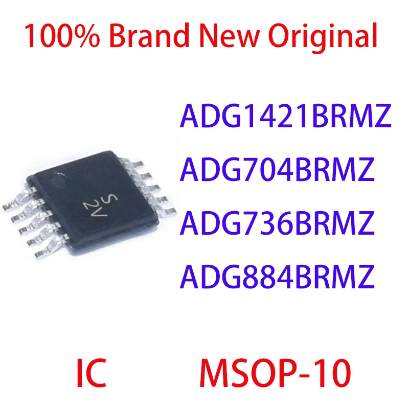 

ADG1421BRMZ ADG704BRMZ ADG736BRMZ ADG884BRMZ 100% Brand New Original IC MSOP-10