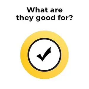 What are they good for?