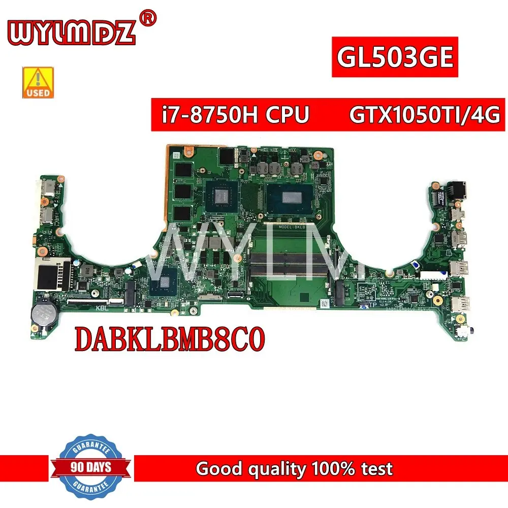 

Материнская плата GL503GE i7-8750H CPU GTX1050TI/4G, материнская плата DABKLBMB8C0 для Asus ROG Strix SCAR S5BE GL503G GL503GE, материнская плата для ноутбука