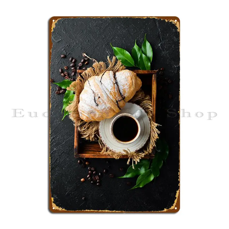 

Coffee And Croissant Metal Sign Decoration Wall Decor Create Cinema Designs Tin Sign Poster