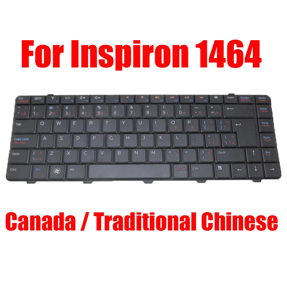 

CA TW Laptop Keyboard For DELL For Inspiron 1464 0YCXG0 YCXG0 AEUM3K00020 08PYFY 8PYFY AEUM3#00010 TW Canada Traditional Chinese