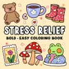 STRESS RELIEF bold-easy Coloring Book for Adults Cute Drawing Book Perfect Gift for Party and Birthday 1