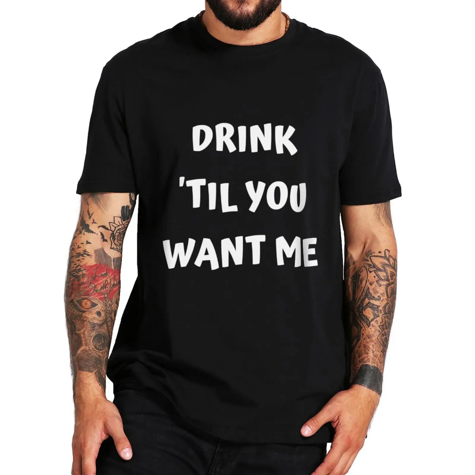

Drink 'Til You Want Me T Shirt I Can't Drink That Much Funny Couples Gift Tee Tops Casual Soft Cotton Unisex T-shirts EU Size