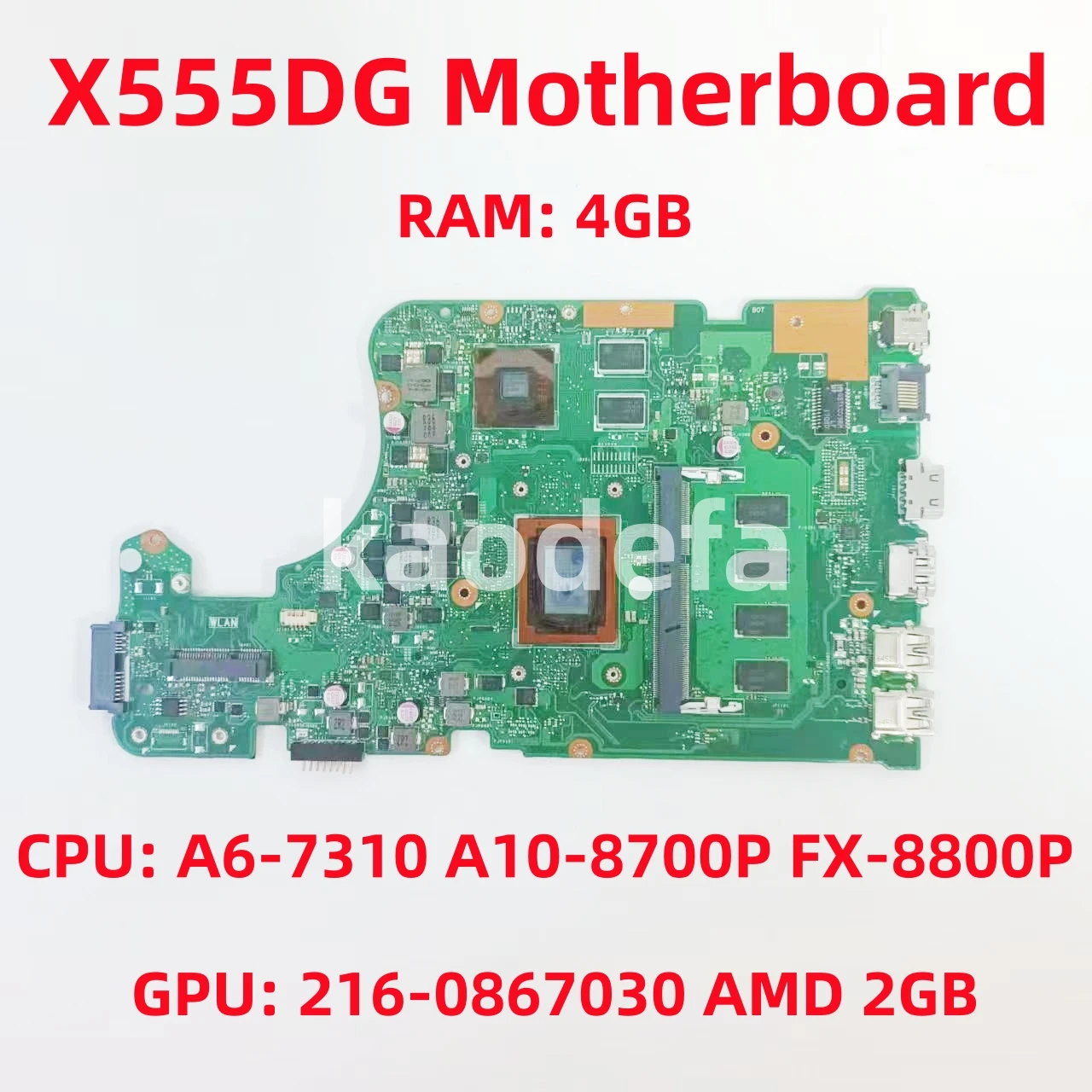 

X555DG Mainboard For ASUS X555DG X555DA Laptop Motherboard CPU: A6-7310 A10-8700P FX-8800P GPU: AMD 2GB RAM: 4GB 100% Test OK