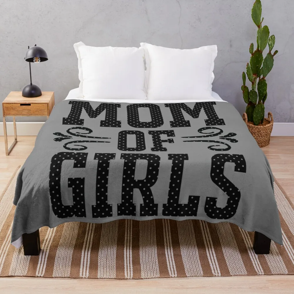 

Mom of girls 11 Throw Blanket Kid'S Blanket Sofa Blankets