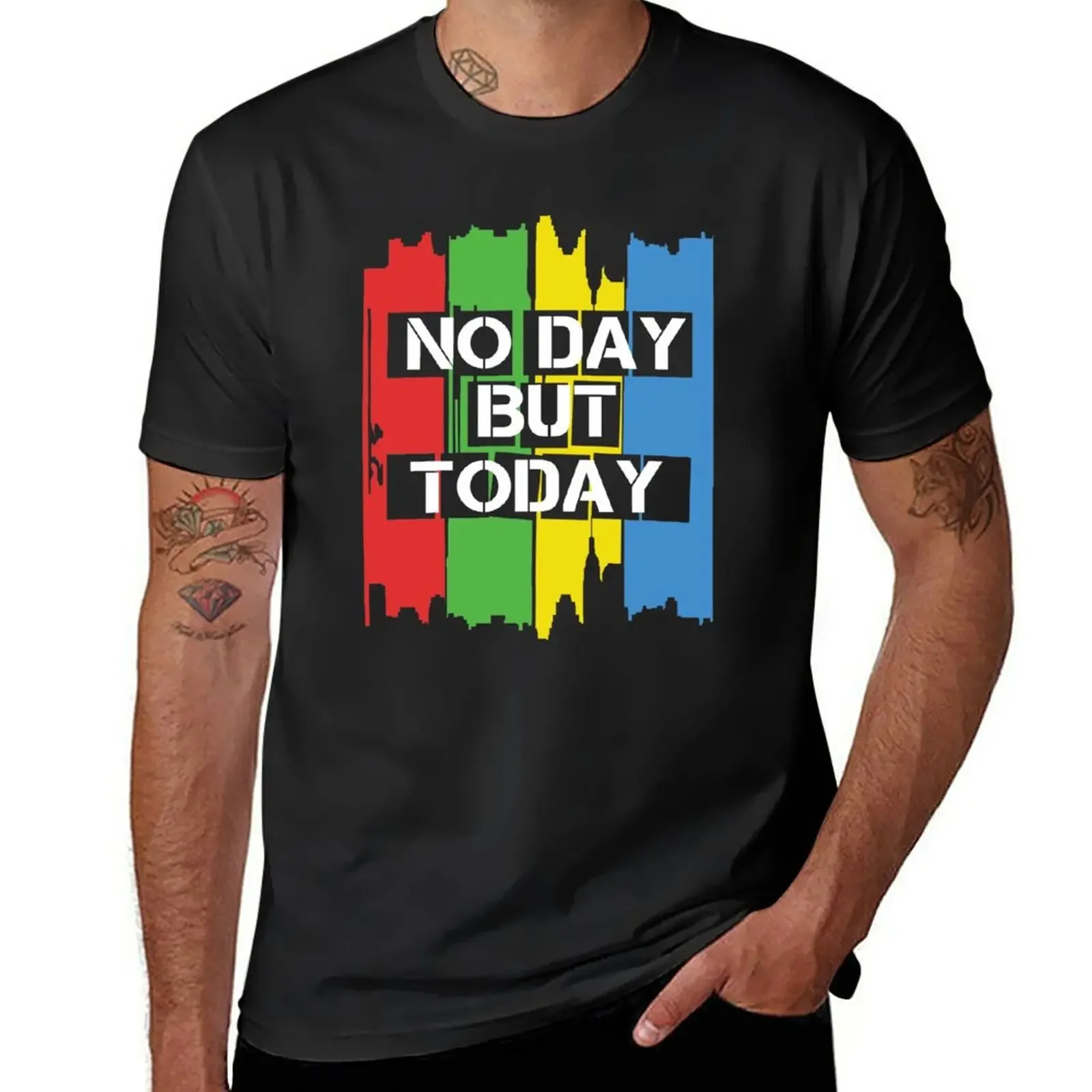 

No Day But Today T-Shirt sublime anime clothes Short sleeve tee T-shirt men