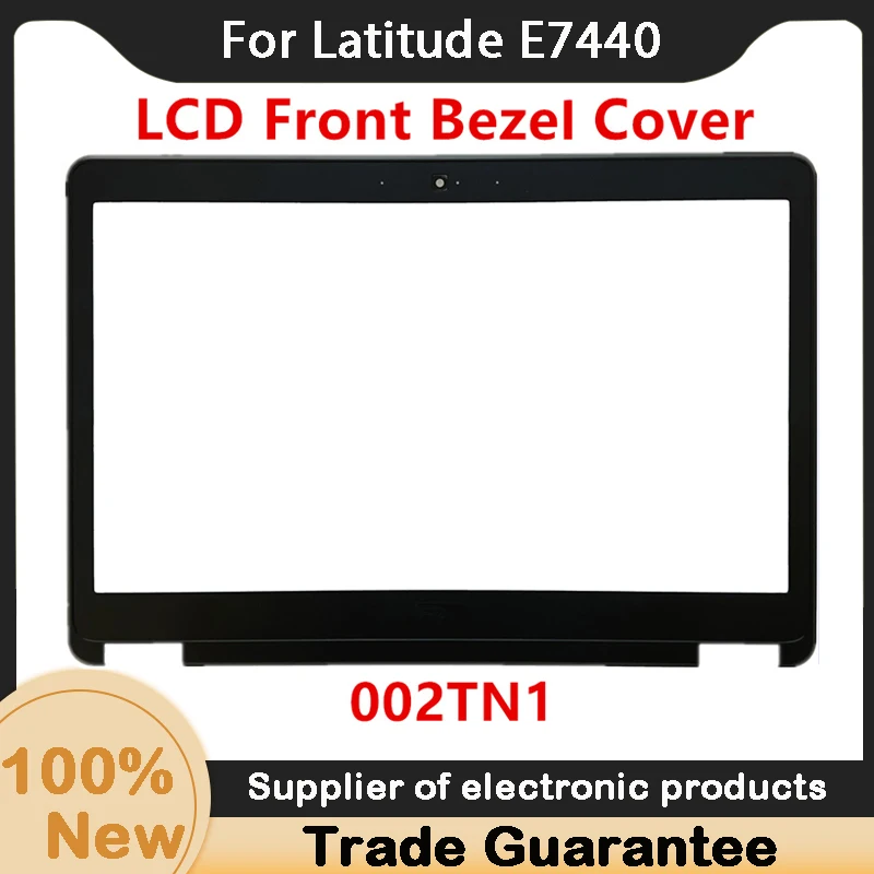 

New Replacement Parts For Dell Latitude E7440 LCD Front Trim Bezel Cover Case B Shell 002TN1 02TN1