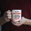 Funny Coffee Mug I'm Not Arguing I'm Just Explaining Why I Am Right Gag Coffee Mug Gift for Mother Father Children Friends 6