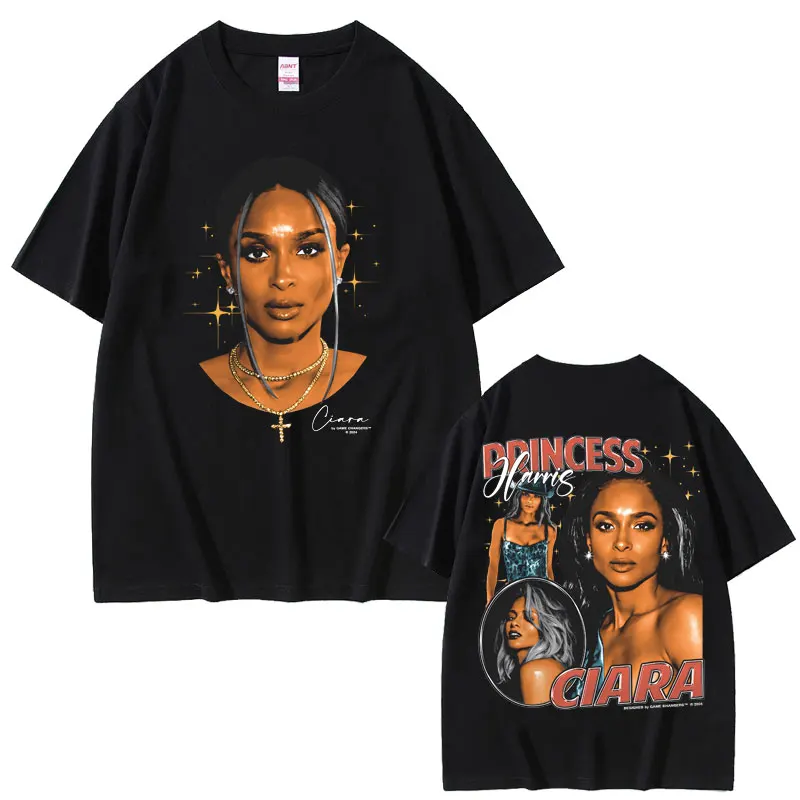 

Singer Ciara Princess Harris Tshirt Men Women Hip Hop Oversized T-shirt Streetwear Unisex Fashion Short Sleeve Vintage T Shirts