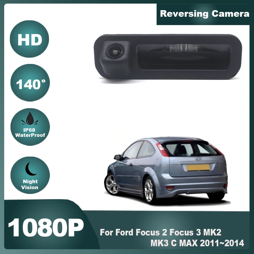 

Dynamic Reverse Rear view Camera Trunk handle HD CCD 140° Fisheye Night Vision For Ford Focus 2 Focus 3 MK2 MK3 C MAX 2011~2014