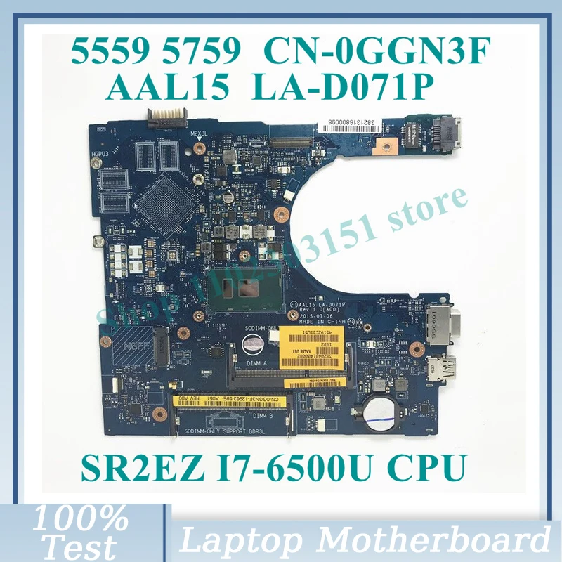 

CN-0GGN3F 0GGN3F GGN3F With SR2EZ I7-6500U CPU AAL15 LA-D071P For DELL 5559 5759 Laptop Motherboard 100%Full Tested Working Well