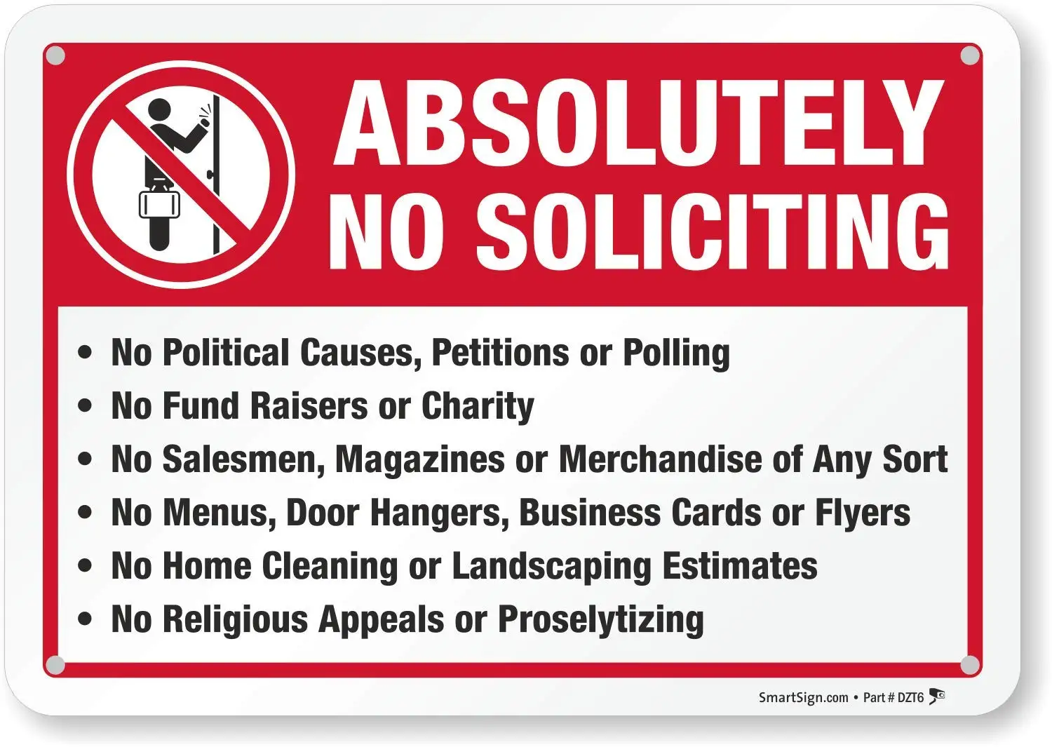 

SmartSign 7 x 10 inch “Absolutely No Soliciting - No Political Causes, No Fund Raisers, No Salesman.” Metal Sign, 40 mil Laminat
