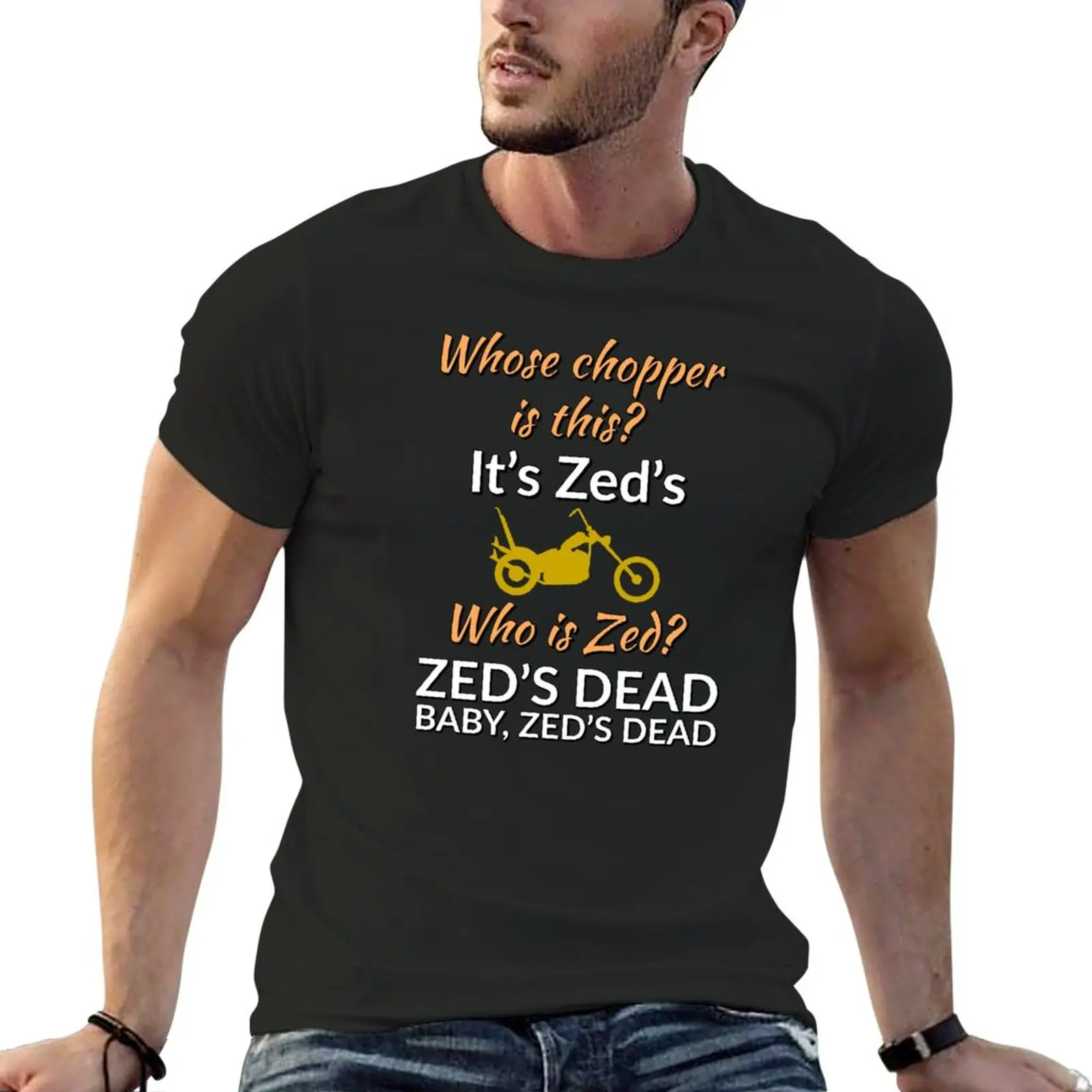 

New Whose chopper is this It's Zed's. Whose Zed Zed's dead baby, Zed's dead T-Shirt Oversized t-shirt T-shirt men