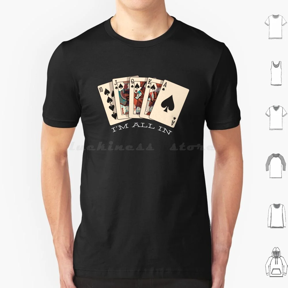 Sono All In-Royal Flush-Poker T Shirt 6Xl Cotton Cool Tee Poker Casino Gambling Picche Gamble Ace Gioco Divertente Blackjack Las Vegas