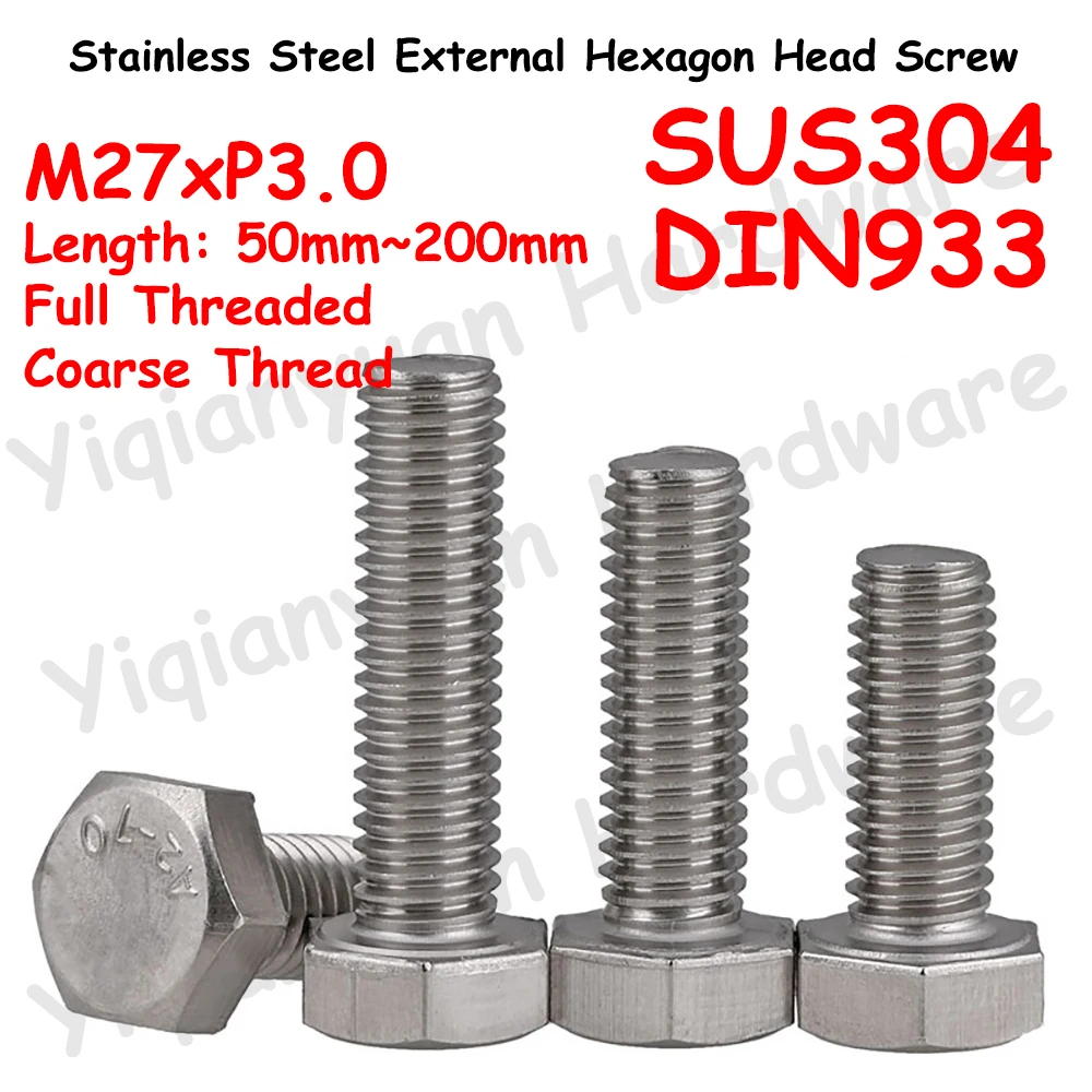 

Yiqianyuan M27xP3.0 Coarse Thread DIN933 Hexagon Head Screws SUS304 Stainless Steel External Hexagonal Head Bolts Full Threaded