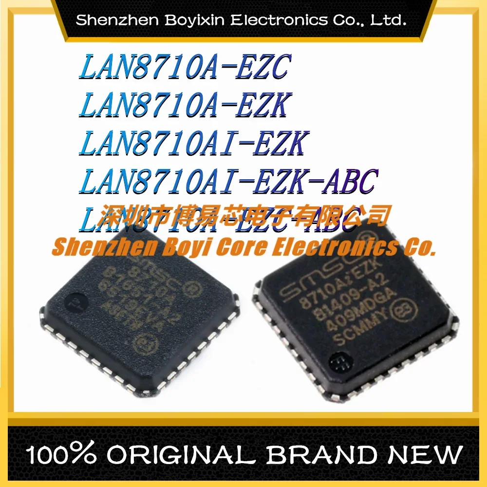 

LAN8710A-EZC LAN8710A-EZK LAN8710AI-EZK LAN8710AI-EZK-ABC LAN8710A-EZC-ABC New Original Genuine Ethernet IC Chip