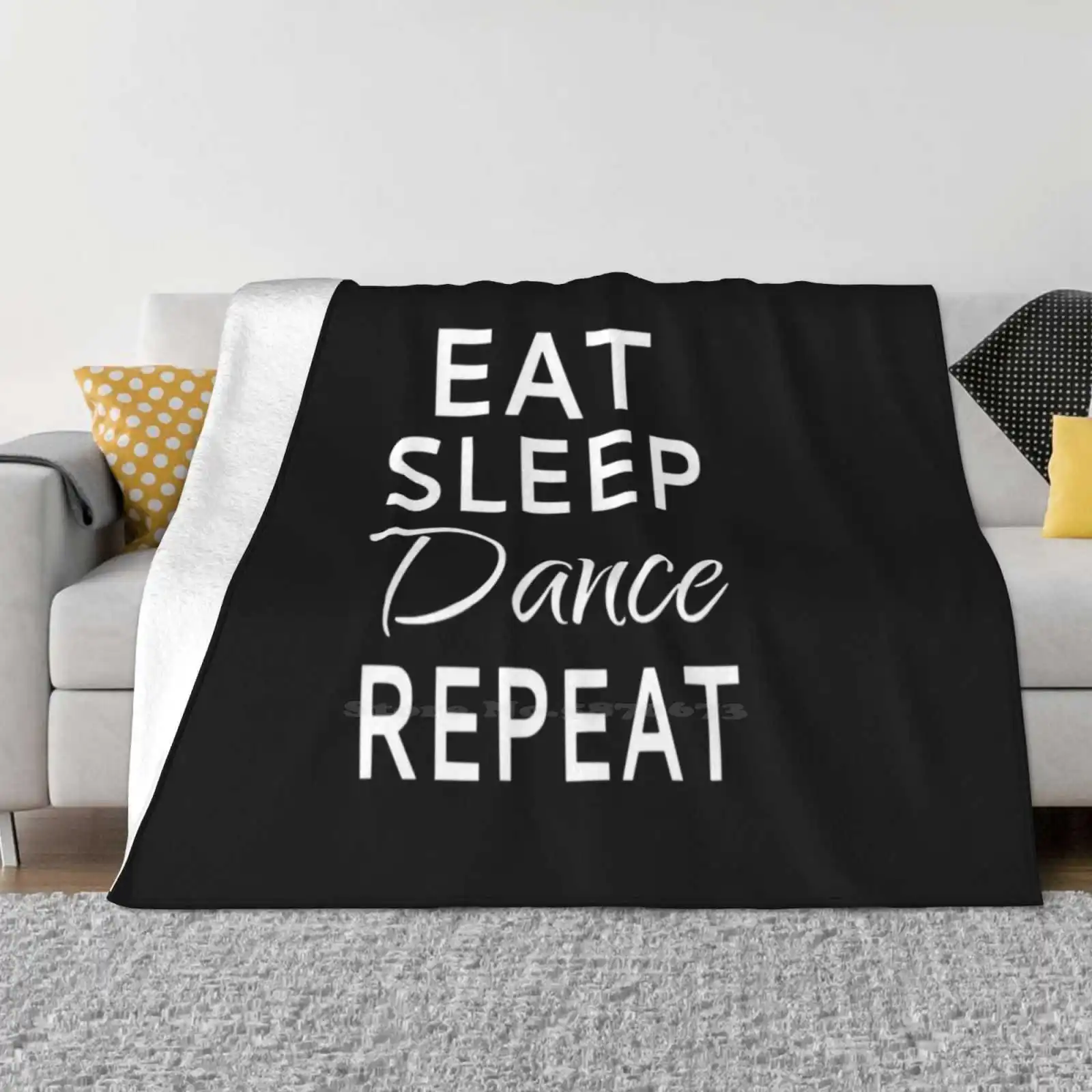 

Eat Sleep Dance Repeat New Selling Custom Print Flannel Soft Blanket Sleep Repeat Dancing Dancers Ballet Hip Hop Jazz Tap