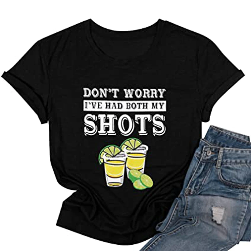 

Don't Worry I've Had Both My Shots T Shirt Women Funny Saying Tee Humor Graphic Letter Print Top