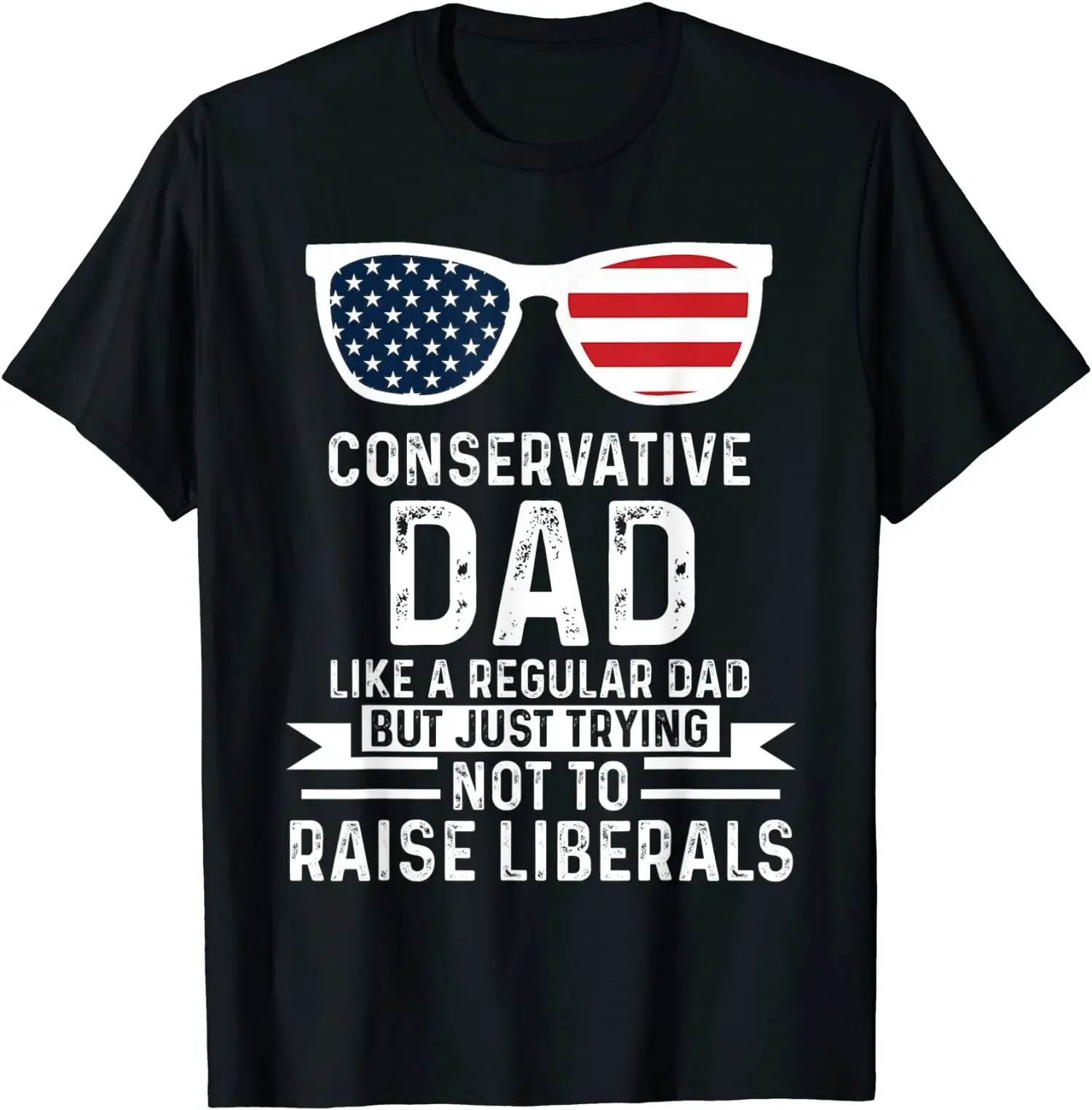 

Mens Conservative Dad Trying Not Liberals Crewneck Cotton T Shirt Men Casual Short Sleeve Tees Tops Dropshipping
