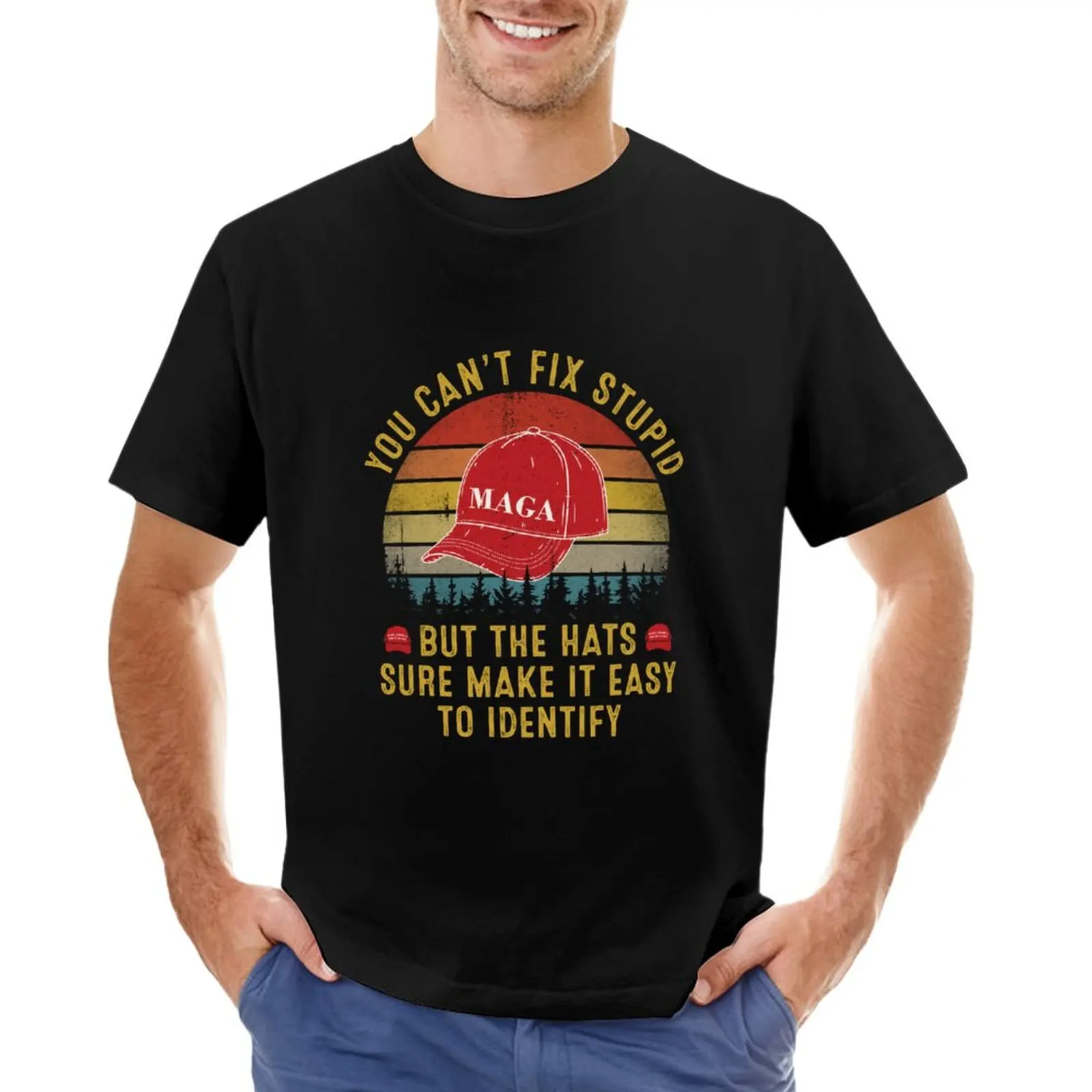 

You Can't Fix Stupid But The Hats Sure Make It Easy To Identify T-Shirt Aesthetic clothing plain white t shirts men