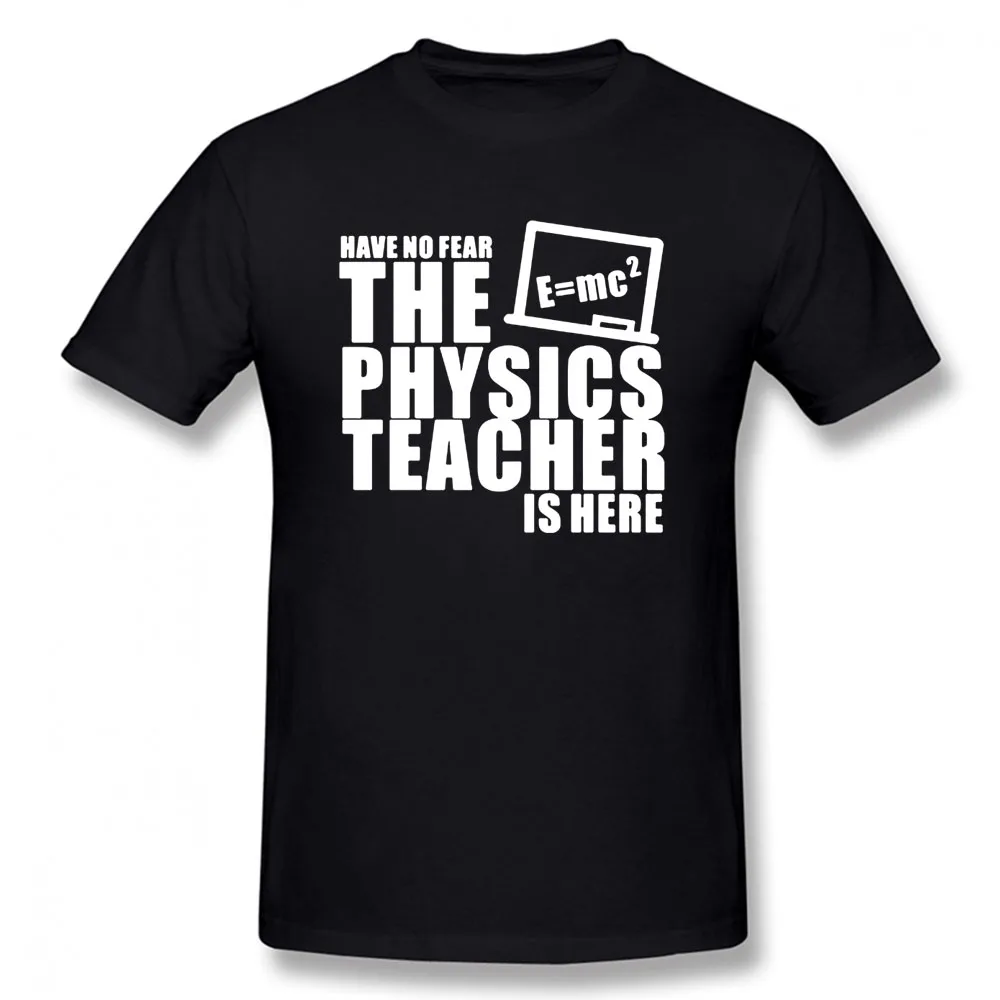 

Have No Fear The Physics Teacher Is Here Geek Funny Graphic Vintage Cool Cotton Short Sleeve T Shirts O-Neck T-shirt