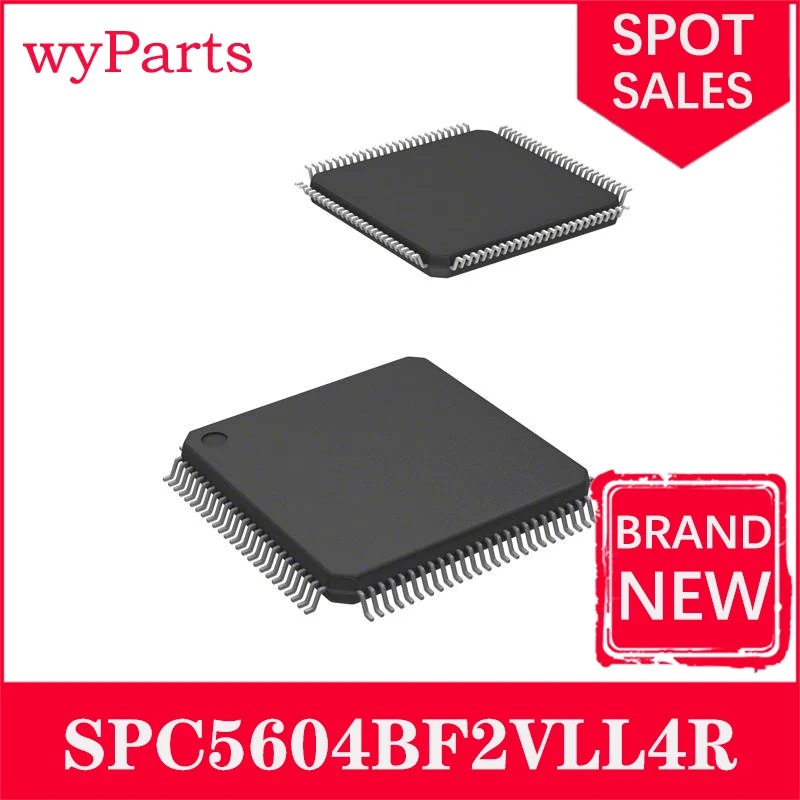 

1 шт./партия SPC5604BF2VLL4R SPC5604BF2VLL4 SPC5604BVLL4 SPC5604 Новый IC MCU 32BIT 512KB FLSH 100LQFP