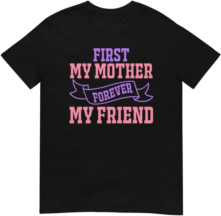 

SecondBoy Mother's Day Funny Tee First My Mother Forever My Friend Mom Squad Gift T-Shirt