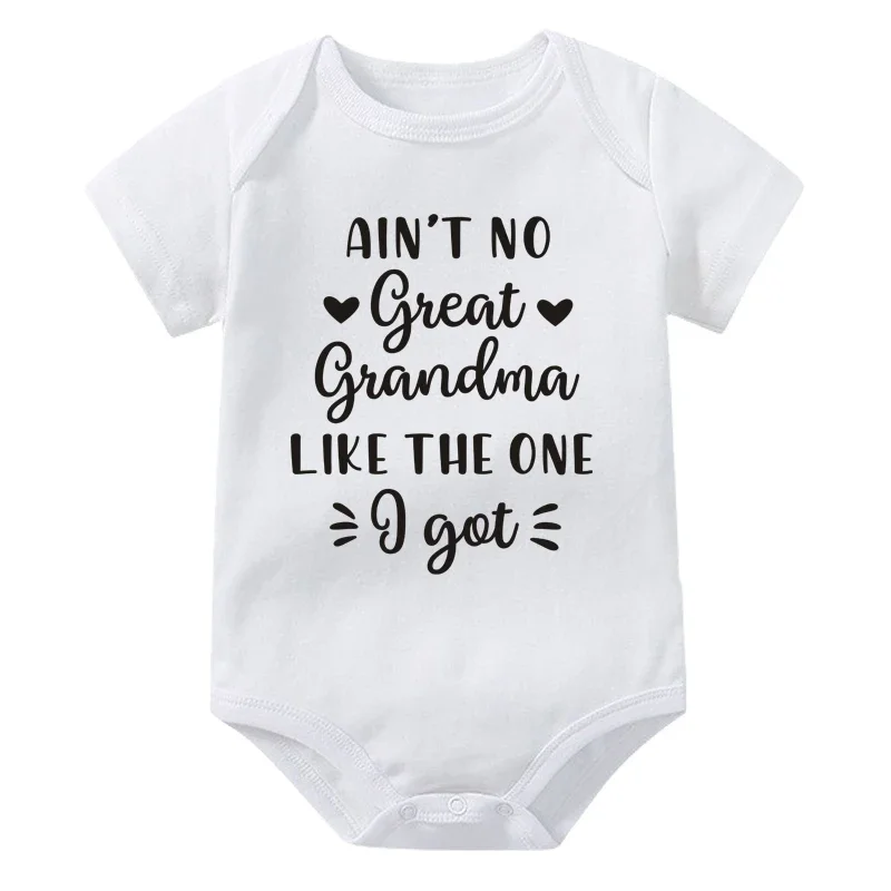 Ain't No Great Grandma Like The One I Got Newborn Baby Bodysuit Toddler Short Sleeve Jumpsuit Clothes Infant Girl Boy Romper 3