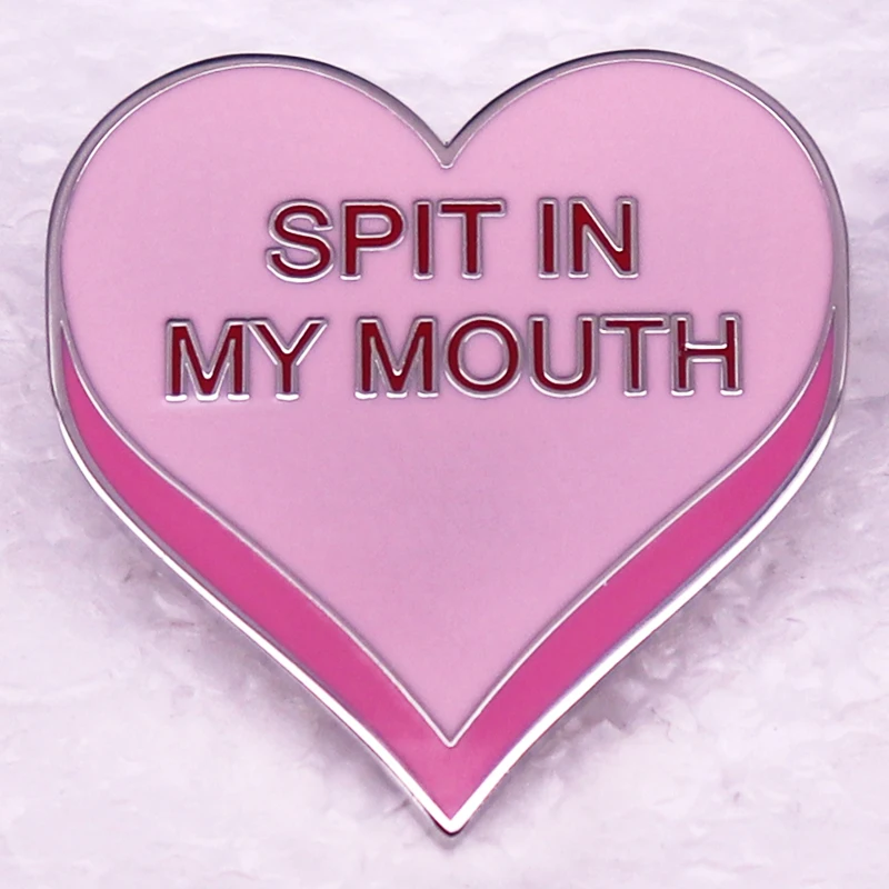 SpitInMyMouthBadgeFunnyMemePinkHeartEnamelPinBroochJewelry.jpg