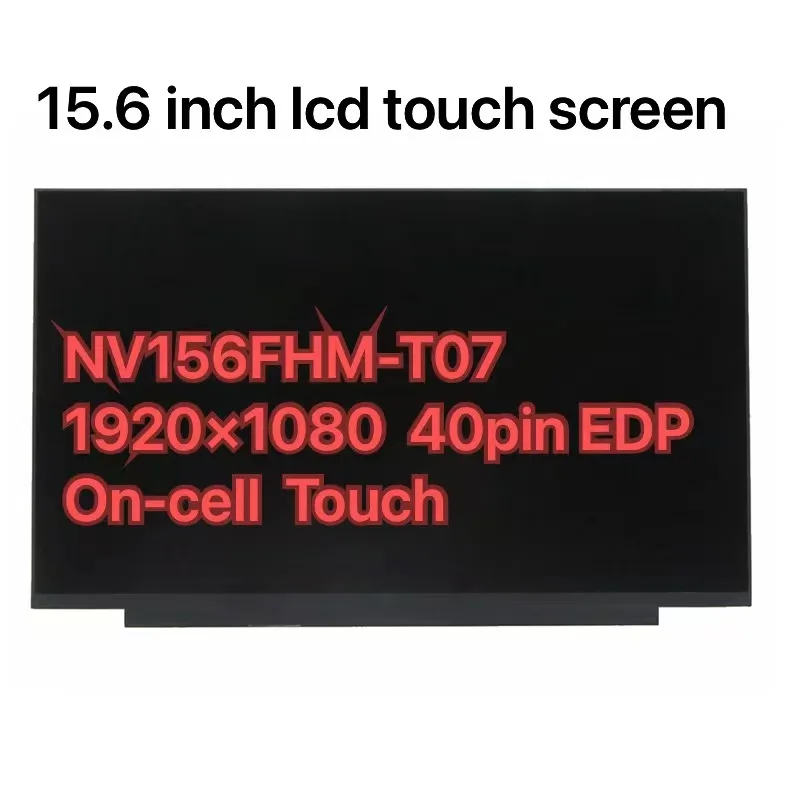 

15.6" 40pin Laptop LCD Touch Screen NV156FHM-T07 Fit R156NWF7 R2 For Lenovo ideapad 5-15ARE05 3-15ITL6 3-15ALC6 81YQ 82H8 82KU