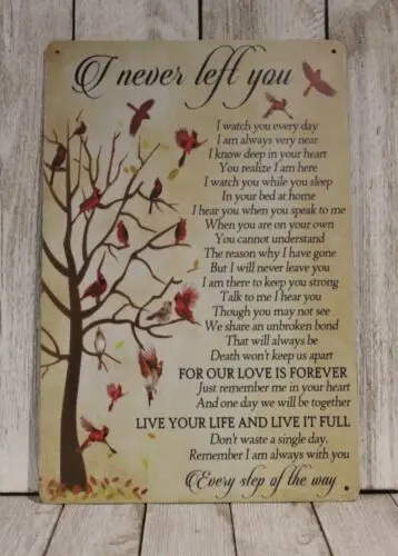 

I Never Left You Memorial Poem Tin Metal Sign Memory of Sympathy Condolences