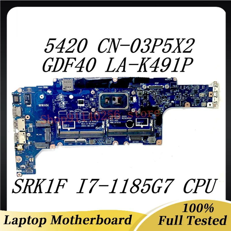 

Mainboard CN-03P5X2 03P5X2 3P5X2 For DELL Latitude 5420 Laptop Motherboard GDF40 LA-K491P W/SRK1F I7-1185G7 CPU 100% Tested Good