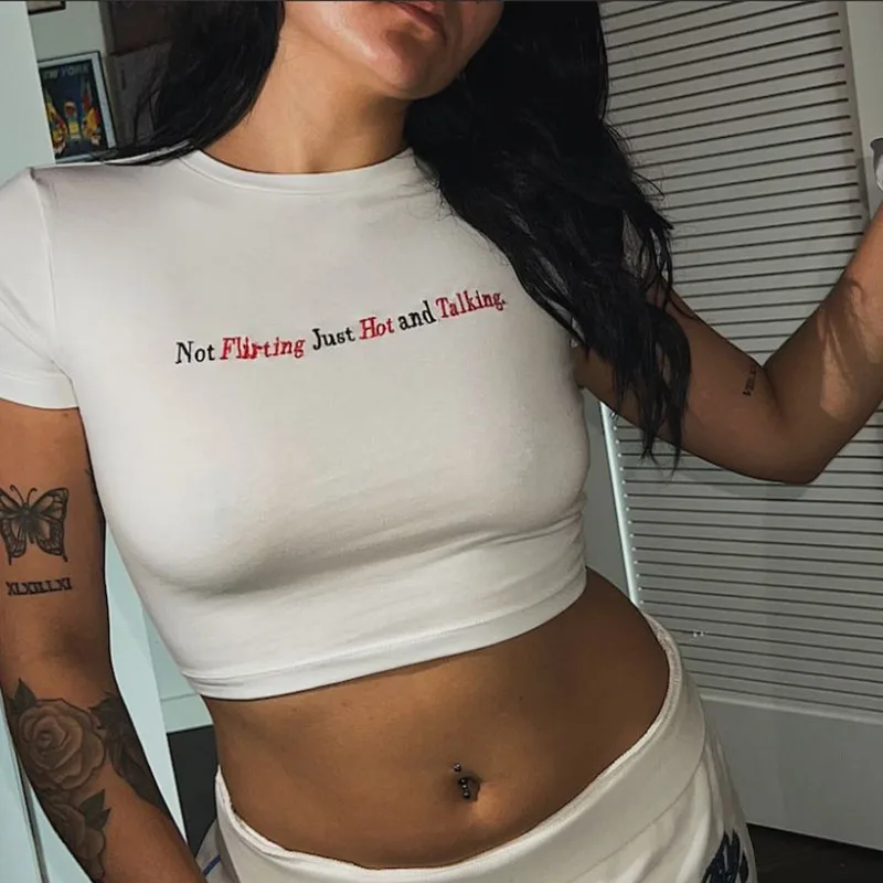 

Crop top Letter embroidery“Not flirting just hot and talking”tops punk streetwear Harajuku women's Y2K aesthetics Slim baby tees