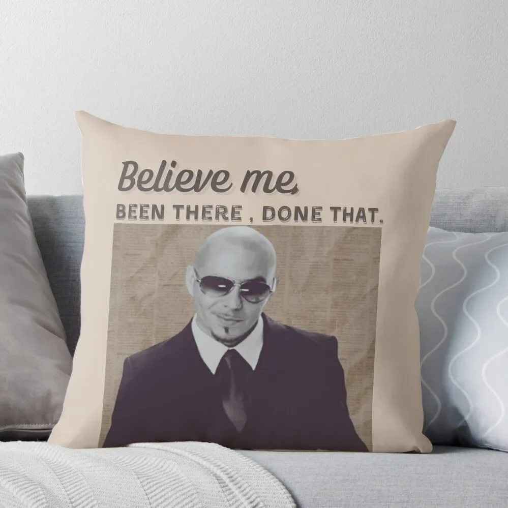

Mr.Worldwide Been There Done That Design Throw Pillow Sofa Covers Pillow Cases Decorative Anime