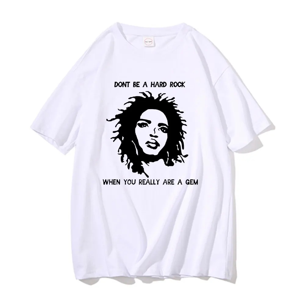 

Rapper Lauryn Hill Dont Be A Hard Rock When You Really Are A Gem Graphic Print Tshirt Men Women's Hip Hop Vintage Loose T-shirts