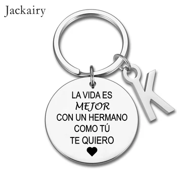 스페인 키체인 선물, Hermano La Vida Es Mejor Con Un Hermano Como Tu Te Quiero 참 가족 주얼리, 최고의 형제 선물
