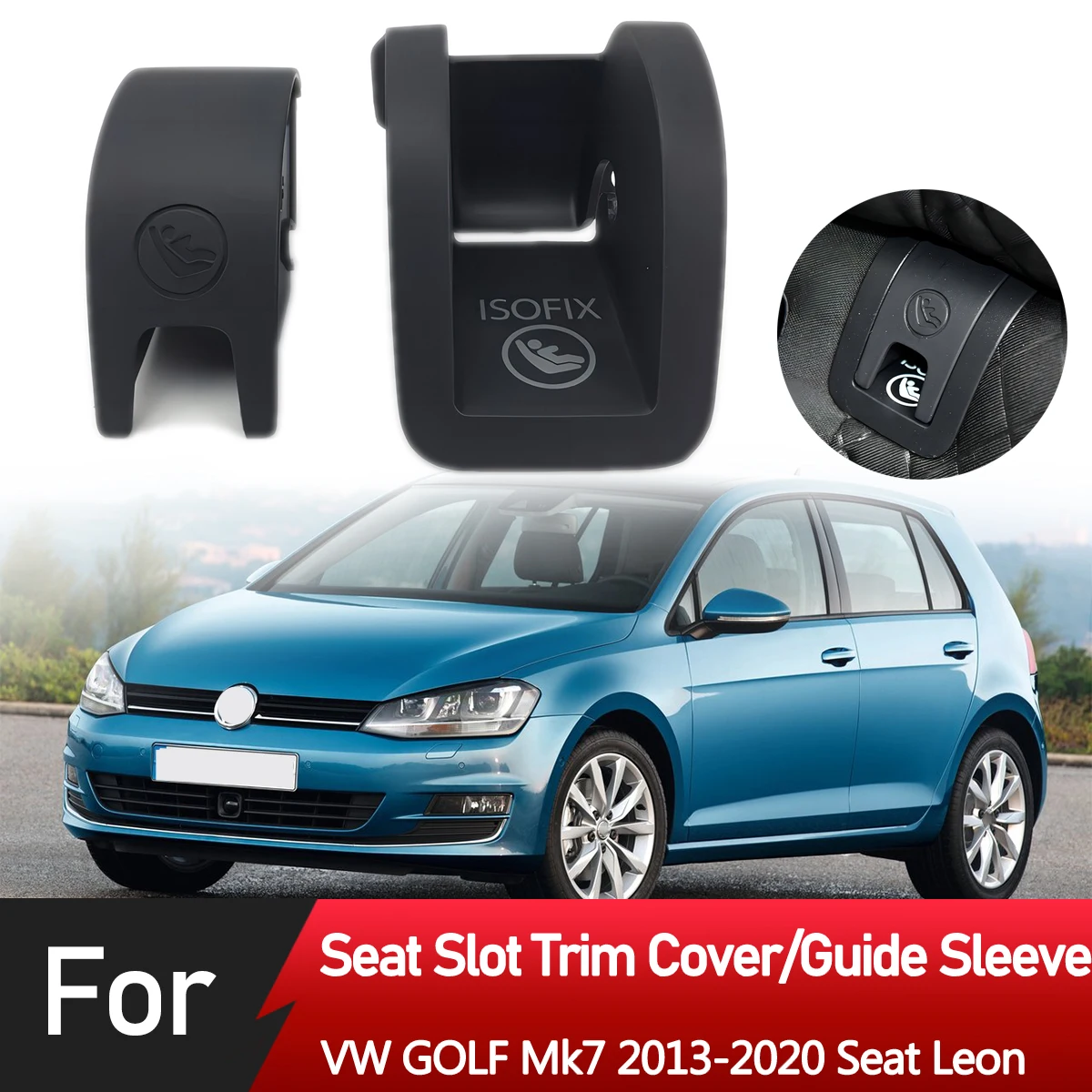 

Rear Child Safety Seat Buckle Clip Seat Slot Trim Isofix Guide Sleeve For VW GOLF Mk7 2013-2020 Seat Leon 5G0887187 5GG887233