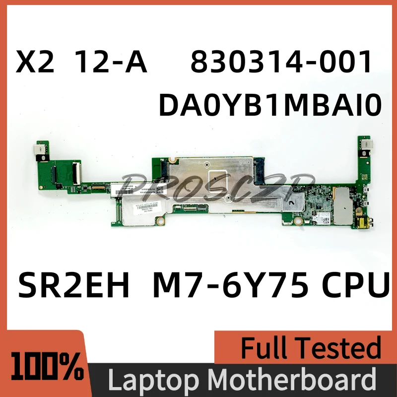 

830314-001 830314-501 830314-601 Mainboard For HP X2 12-A Laptop Motherboard With SR2EH M7-6Y75 CPU 8GB DA0YB1MBAI0 100% Tested