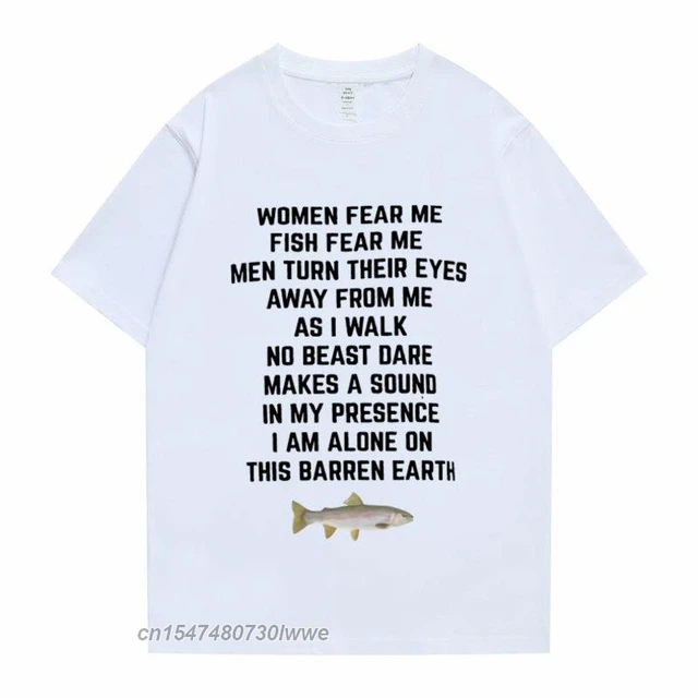 Women Fear Me Fish Fear Me Men Women Informal T-Shirt Tops Tshirt Loose T- Shirt