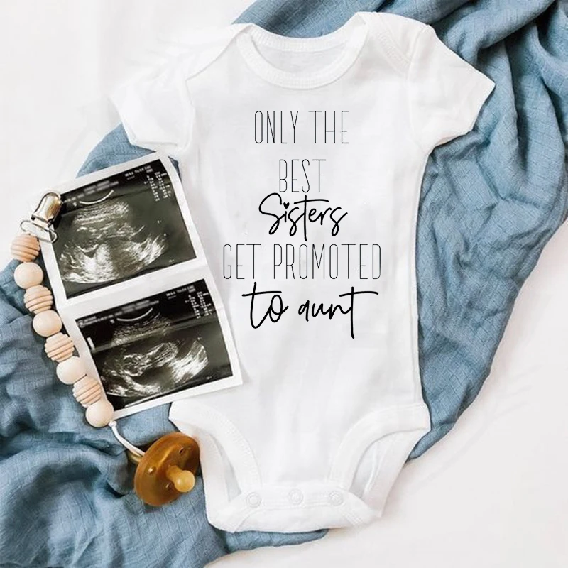 Only The Best Sister Get Promoted To Aunt Newborn Clothes Baby