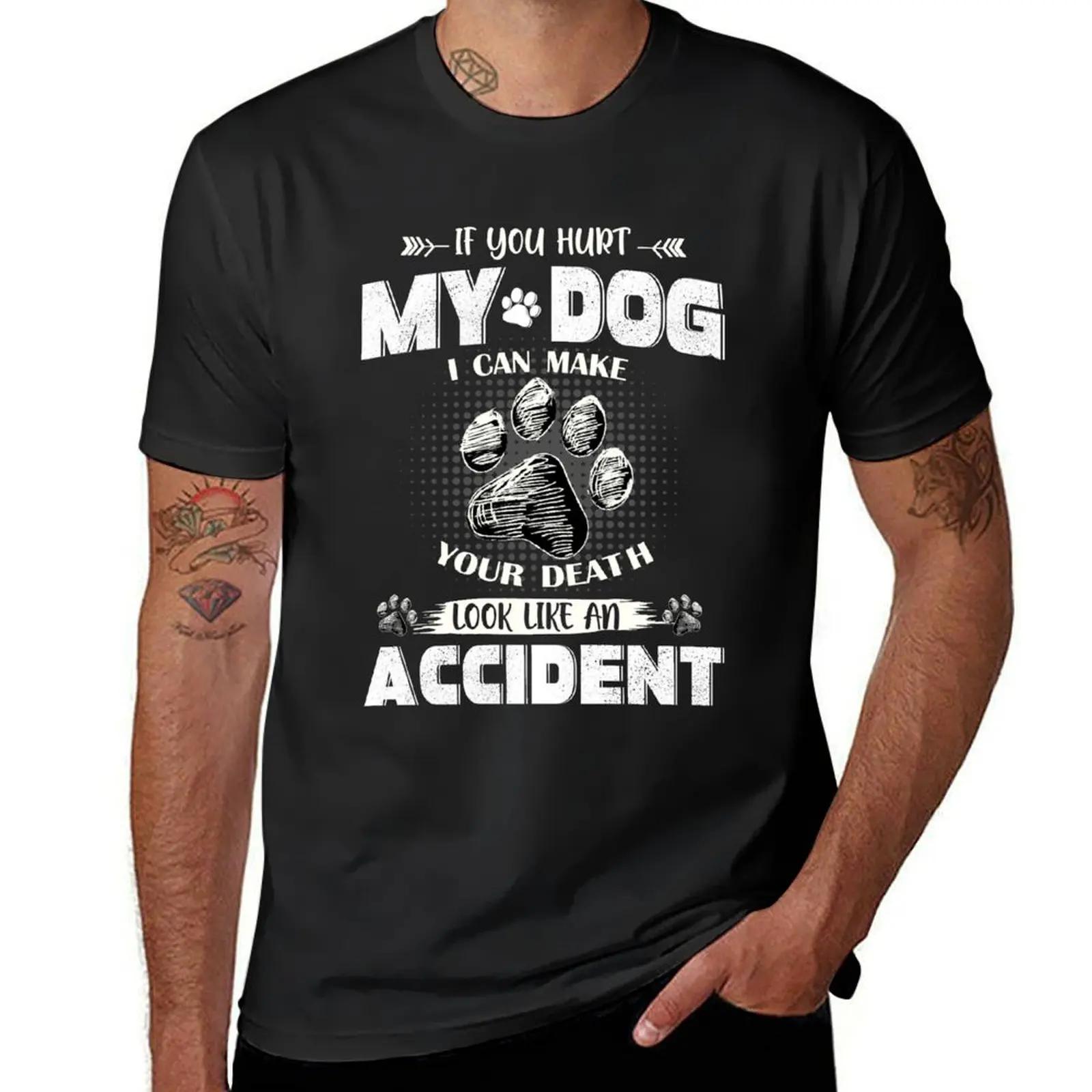 

If You Hurt My Dog I Can Make Your Death Look Like An Accident Funny Dog Lover T-Shirt heavyweights t shirts for men