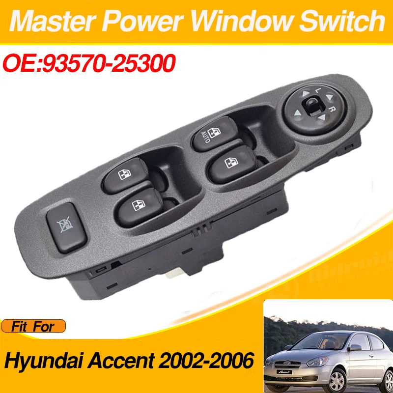 

Auto Electric Power Car Window Master Switch 93570-25300 For Hyundai Accent 2002 2003 2004 2005 2006