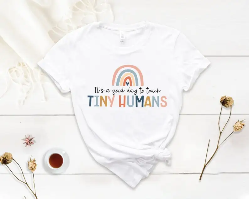 It's A Good Day To Teach Tiny Humans T-Shirt Funny Teacher Shirts Cute Teaching Shirt Gift For Kindergarten Teacher Tee