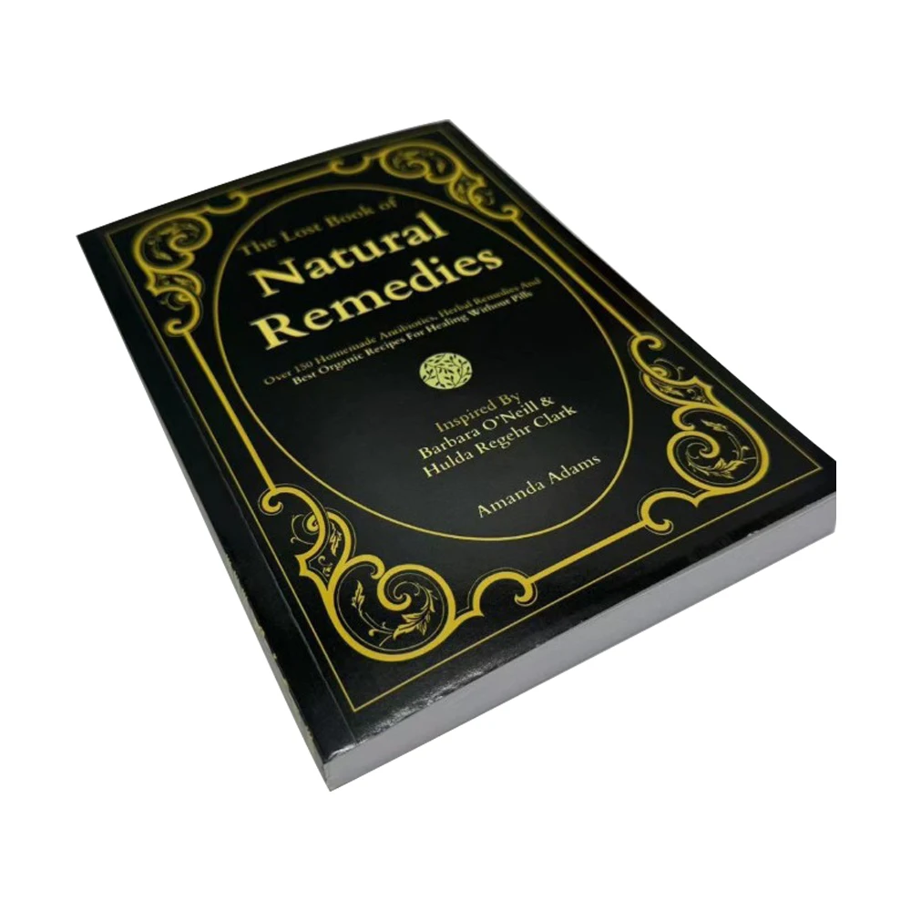 Herbal Remedies Recipes The Lost Book of Natural Remedies Over 150 Homemade Antibiotics Herbal Remedies and Best Organic For Healing