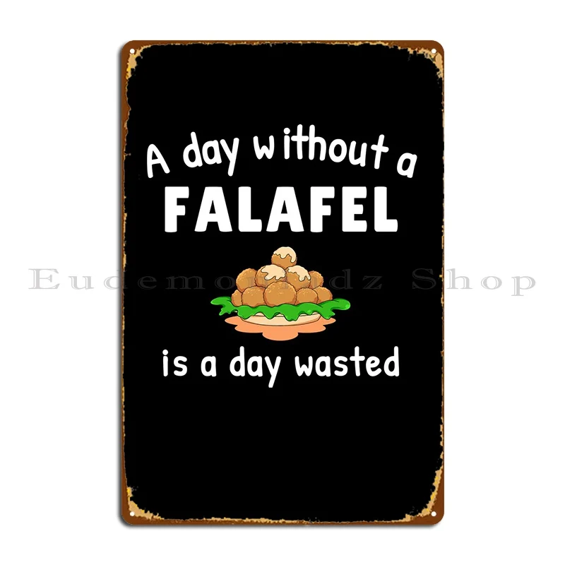 Un Giorno Senza Un Cartello In Metallo Falafel Crea Una Festa Cinematografica Personalizzata Crea Un Poster Con Segno Di Latta